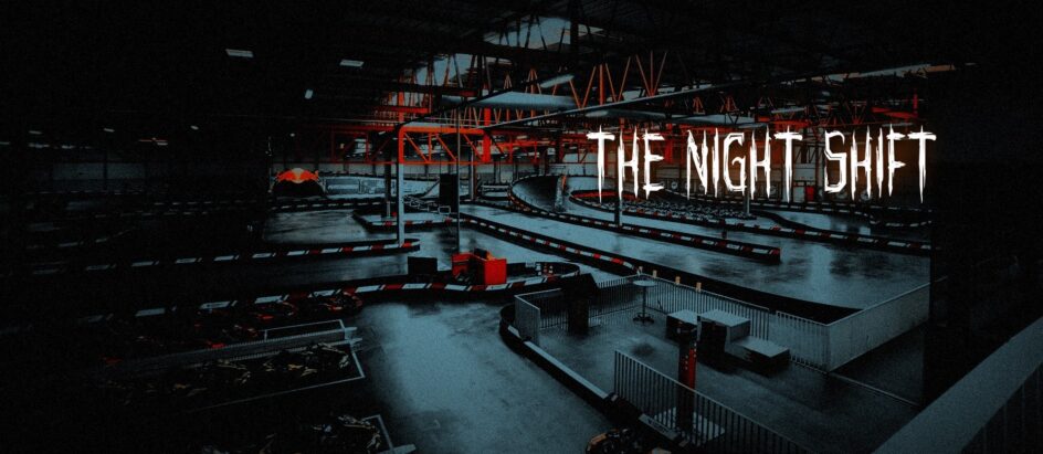 The Night Shift, karting hall at night - The Night Shift, la halle de karting de nuit - The Night Shift, die Kartbahnhalle bei Nacht